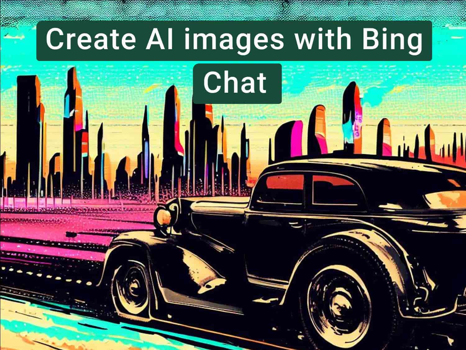 How to use Bing Chat to create images