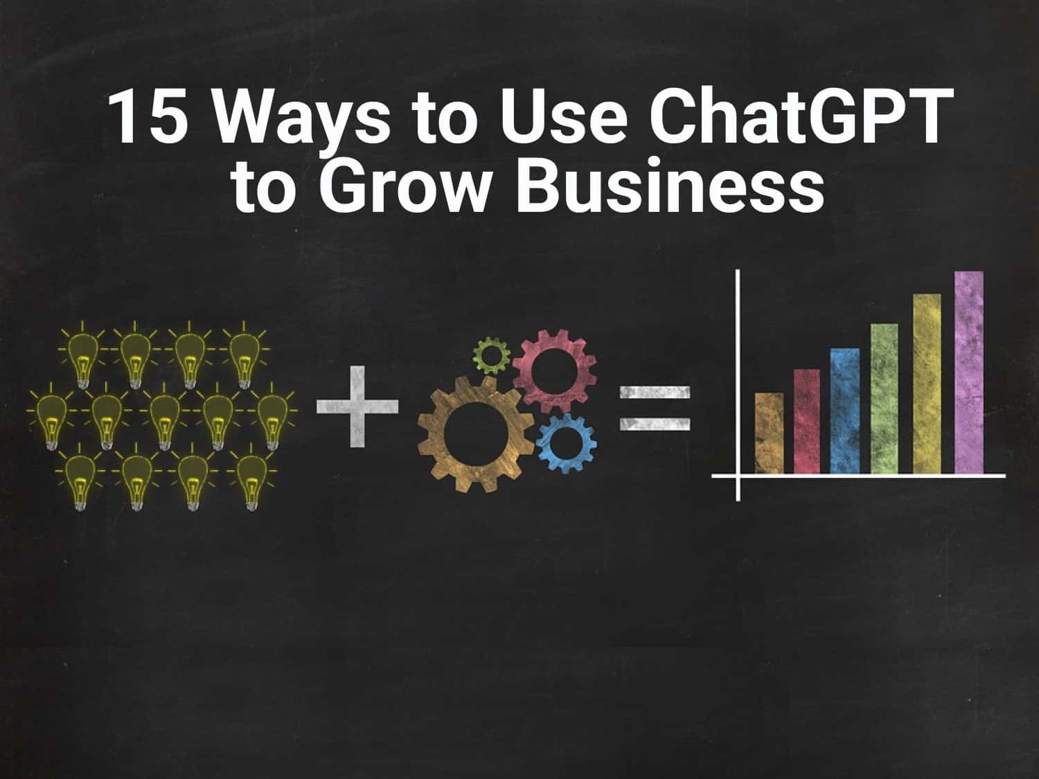 15 ways to use ChatGPT for business